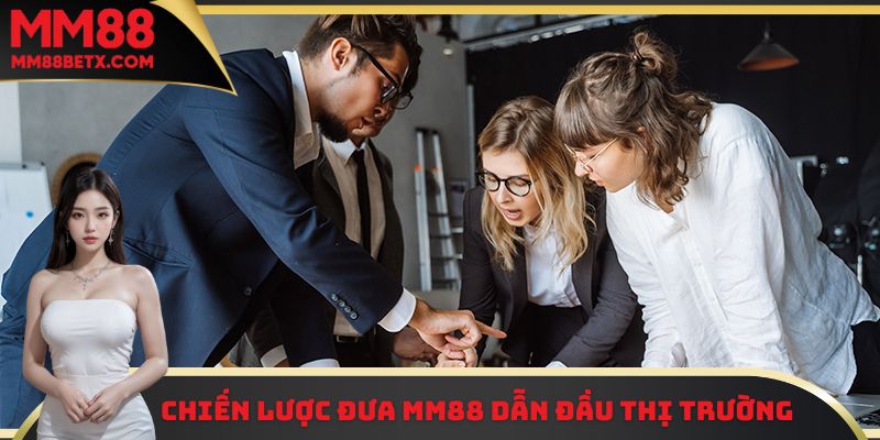 Chiến lược đưa thương hiệu MM88 dẫn đầu thị trường