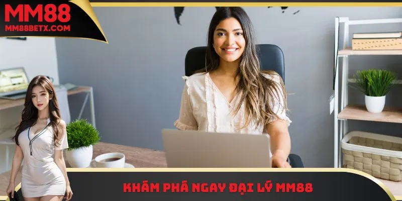 Khám phá ngay đại lý MM88