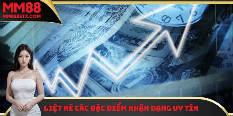 Liệt kê các đặc điểm nhận dạng uy tín